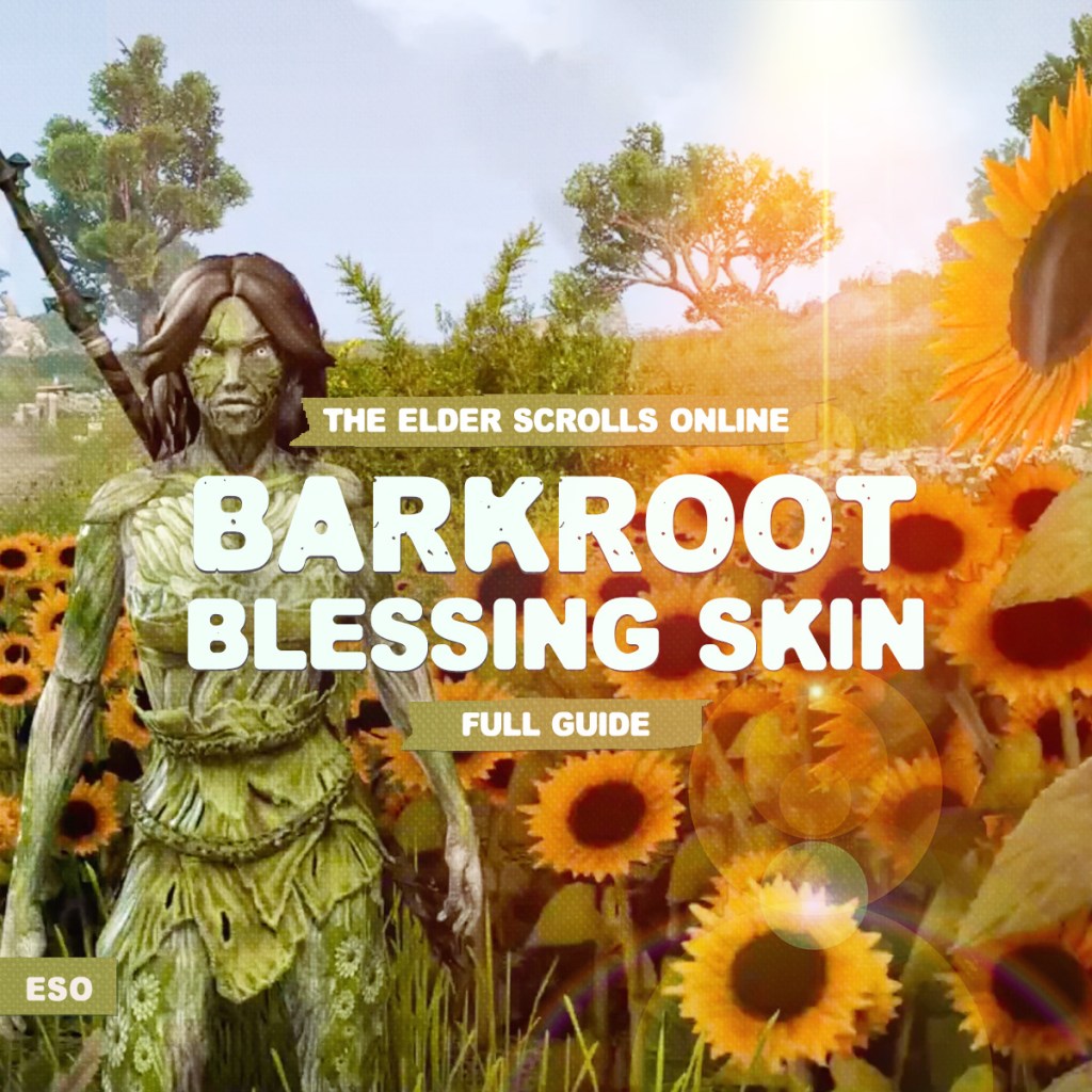 ESO | Barkroot Blessing Skin&nbsp;Guide